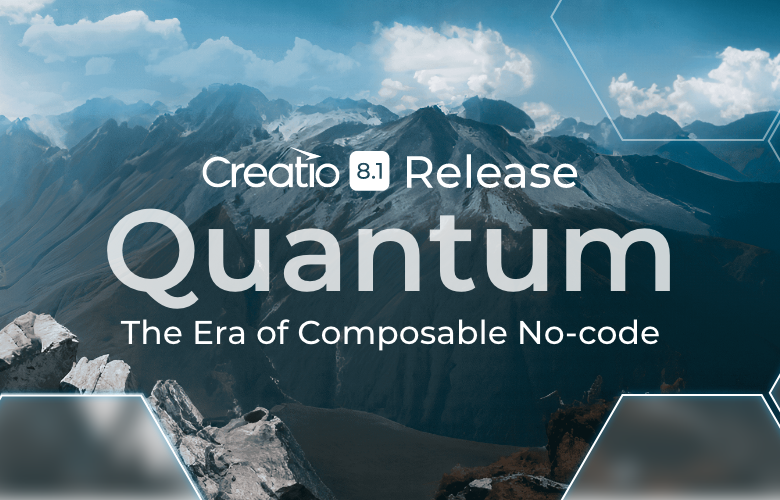 A plataforma 8.1 Quantum low-code da Creatio reforça o desenvolvimento de aplicativos combináveis A plataforma 8.1 Quantum low-code da Creatio reforça o desenvolvimento de aplicativos combináveis